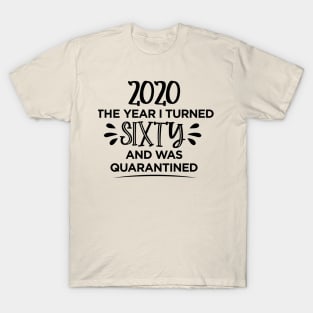 60th Birthday Quarantined T-Shirt T-Shirt